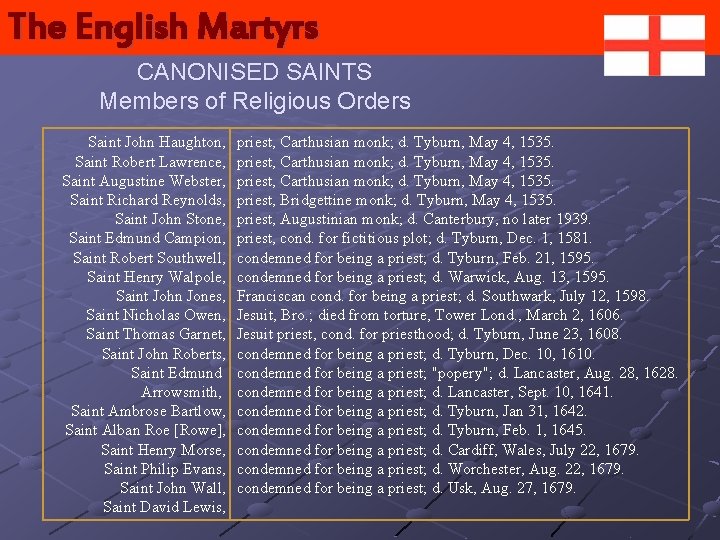 The English Martyrs CANONISED SAINTS Members of Religious Orders Saint John Haughton, Saint Robert