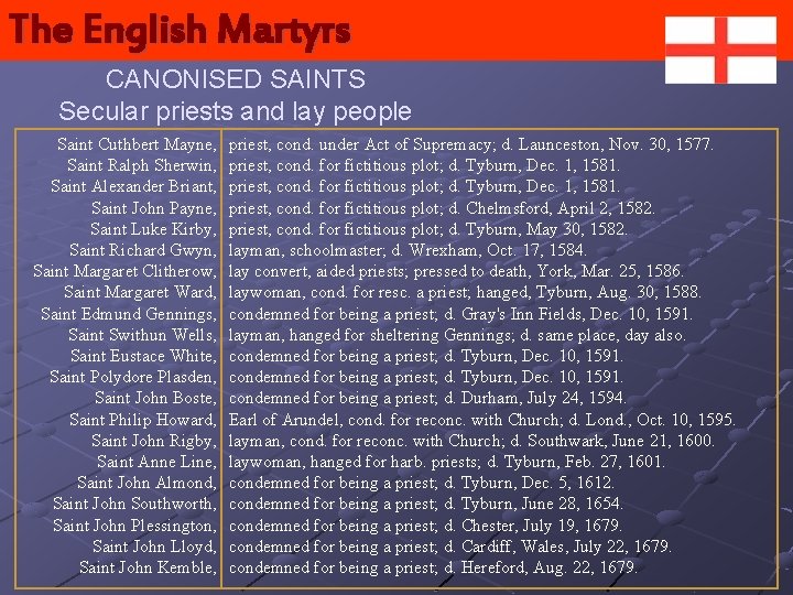 The English Martyrs CANONISED SAINTS Secular priests and lay people Saint Cuthbert Mayne, Saint