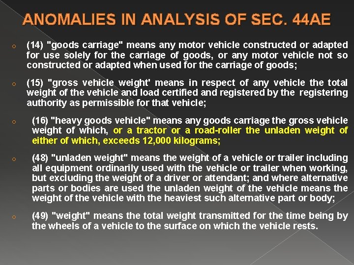 ANOMALIES IN ANALYSIS OF SEC. 44 AE o (14) "goods carriage" means any motor