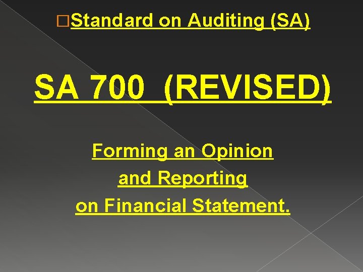 �Standard on Auditing (SA) SA 700 (REVISED) Forming an Opinion and Reporting on Financial