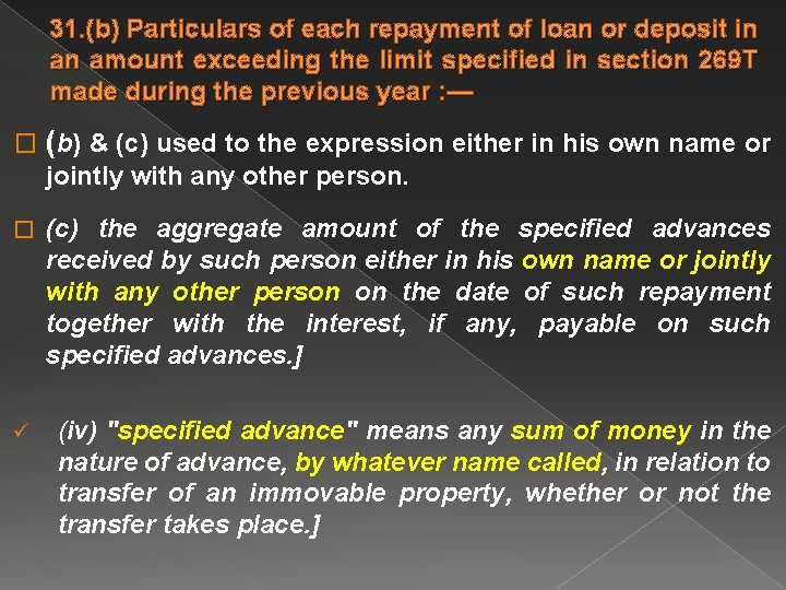 31. (b) Particulars of each repayment of loan or deposit in an amount exceeding