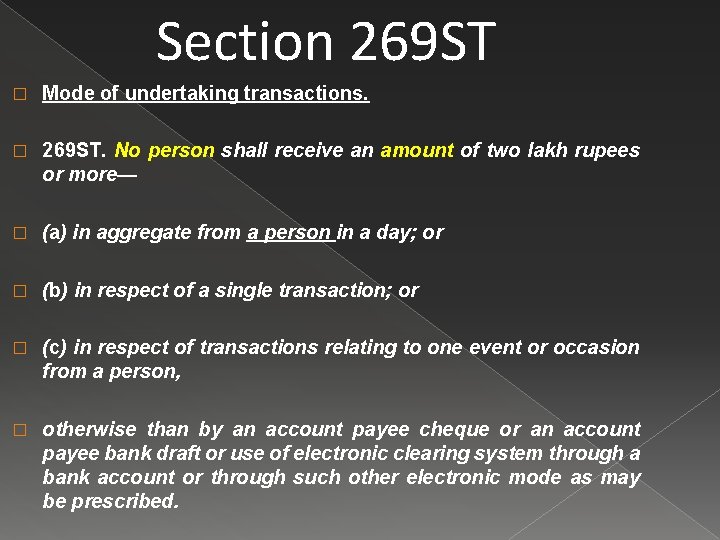 Section 269 ST � Mode of undertaking transactions. � 269 ST. No person shall