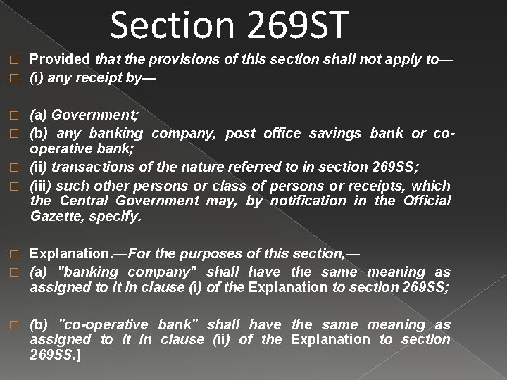 Section 269 ST Provided that the provisions of this section shall not apply to—