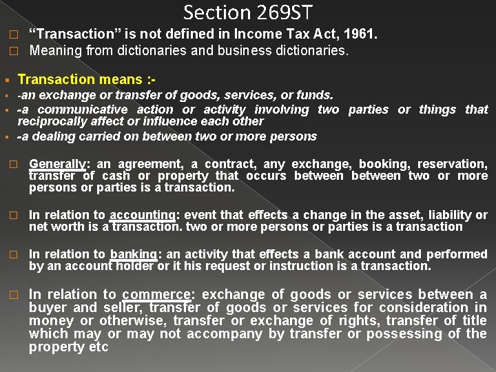 Section 269 ST � � § “Transaction” is not defined in Income Tax Act,