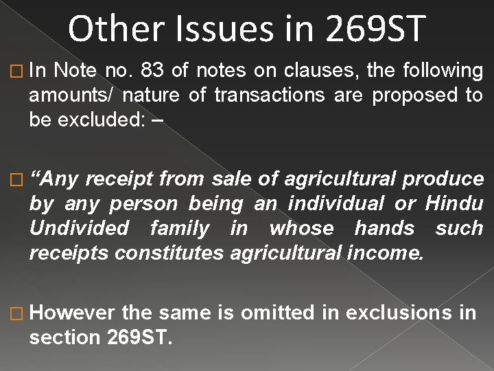 Other Issues in 269 ST � In Note no. 83 of notes on clauses,