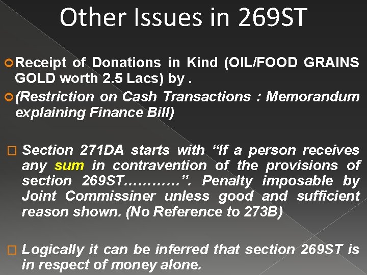 Other Issues in 269 ST Receipt of Donations in Kind (OIL/FOOD GRAINS GOLD worth