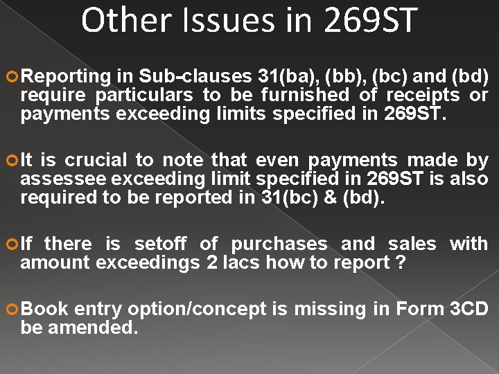 Other Issues in 269 ST Reporting in Sub-clauses 31(ba), (bb), (bc) and (bd) require