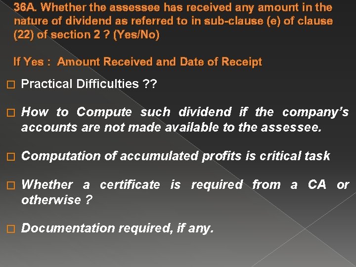 36 A. Whether the assessee has received any amount in the nature of dividend