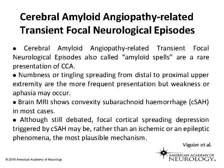 Cerebral Amyloid Angiopathy-related Transient Focal Neurological Episodes also called “amyloïd spells” are a rare