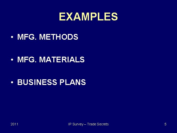 EXAMPLES • MFG. METHODS • MFG. MATERIALS • BUSINESS PLANS 2011 IP Survey –