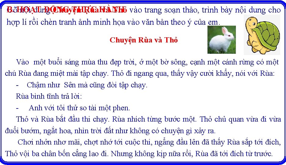 B. ĐỘNG THỰC GõHOẠT nội dung Chuyện Rùa. HÀNH và Thỏ vào trang soạn