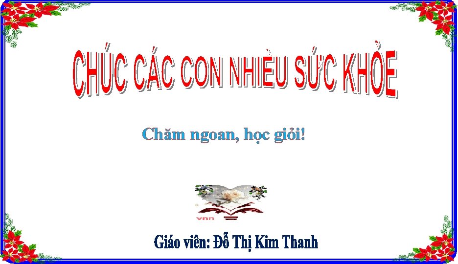 Chăm ngoan, học giỏi! 