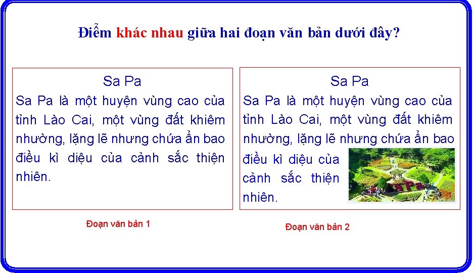 Điểm khác nhau giữa hai đoạn văn bản dưới đây? Sa Pa là một