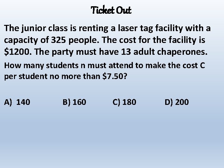 Ticket Out The junior class is renting a laser tag facility with a capacity