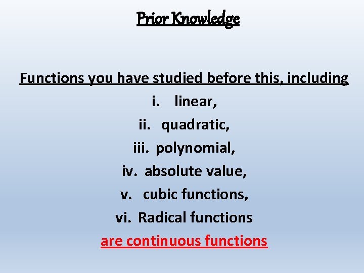 Prior Knowledge Functions you have studied before this, including i. linear, ii. quadratic, iii.