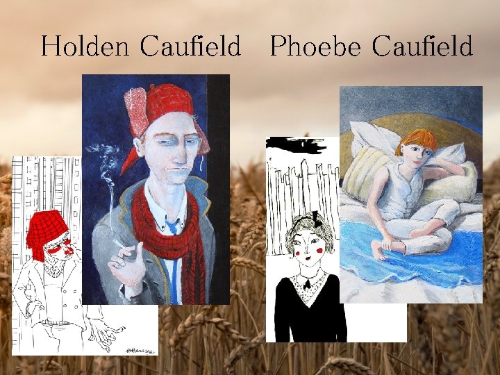 Holden Caufield Phoebe Caufield 