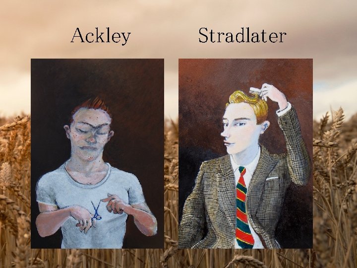 Ackley Stradlater 