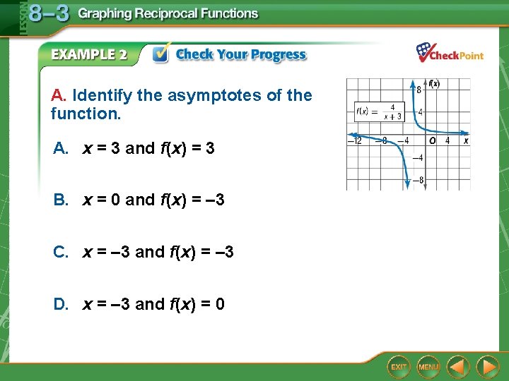 A. Identify the asymptotes of the function. A. x = 3 and f(x) =