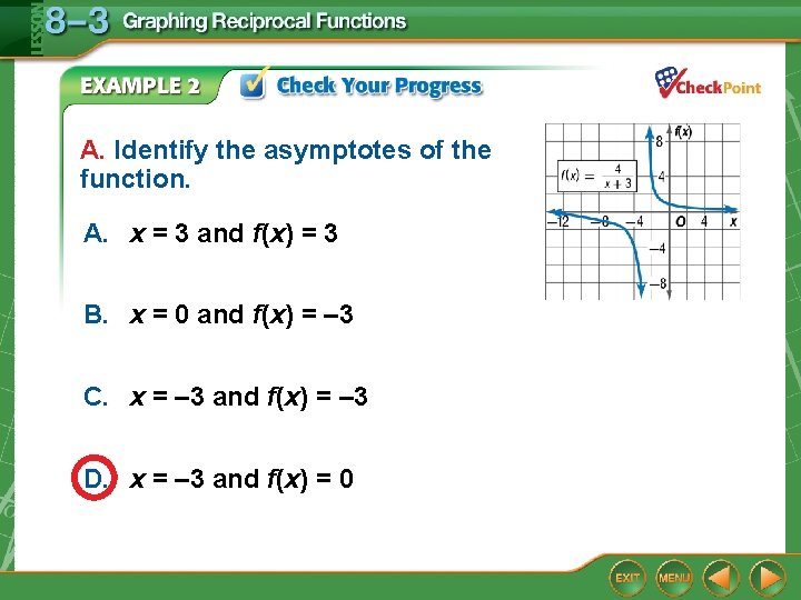 A. Identify the asymptotes of the function. A. x = 3 and f(x) =