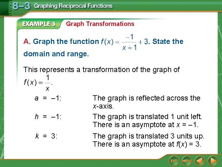 Graph Transformations A. Graph the function State the domain and range. This represents a
