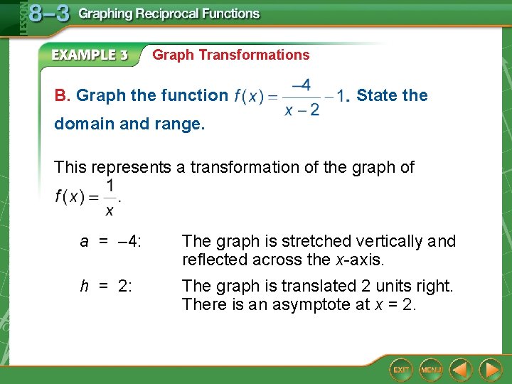 Graph Transformations B. Graph the function State the domain and range. This represents a