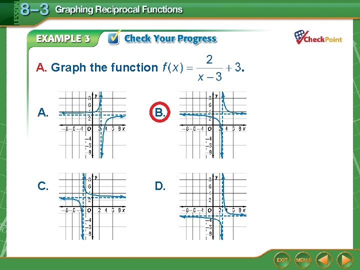 A. Graph the function A. B. C. D. 
