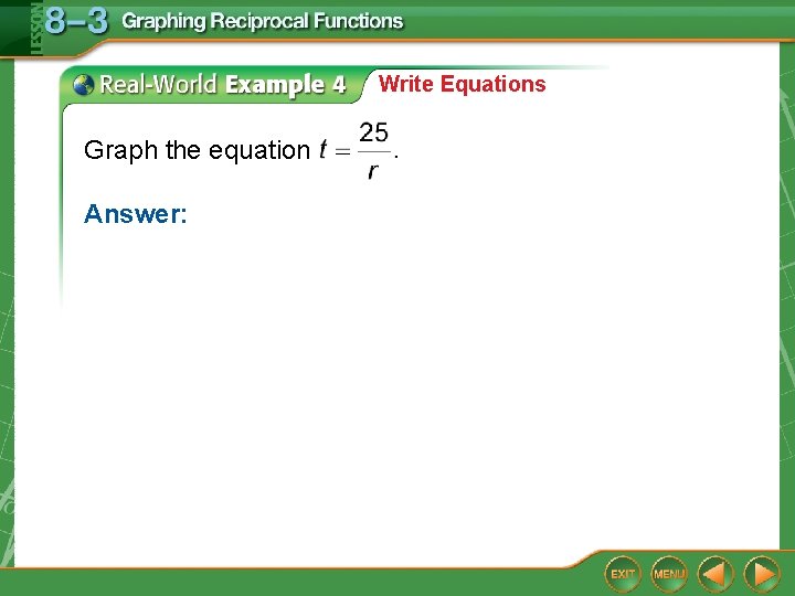 Write Equations Graph the equation Answer: 