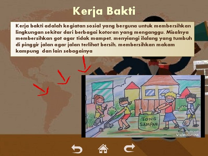 Kerja Bakti Kerja bakti adalah kegiatan sosial yang berguna untuk membersihkan lingkungan sekitar dari Kerja Bakti Kerja bakti adalah kegiatan sosial yang berguna untuk membersihkan lingkungan sekitar dari