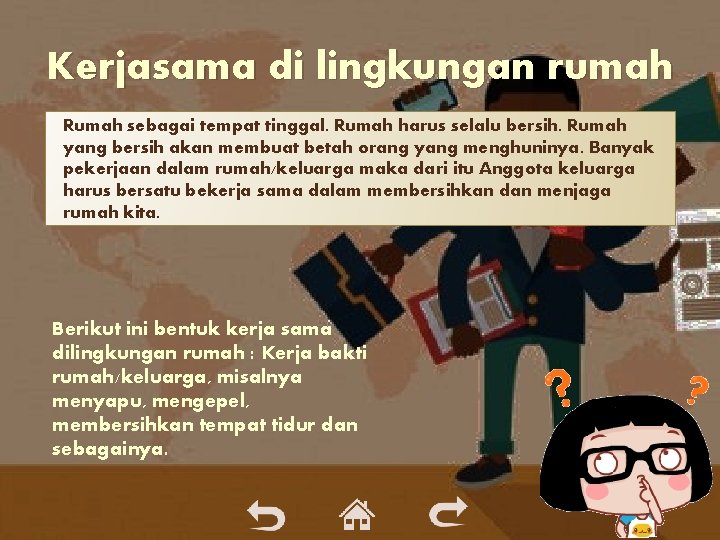 Kerjasama di lingkungan rumah Rumah sebagai tempat tinggal. Rumah harus selalu bersih. Rumah yang Kerjasama di lingkungan rumah Rumah sebagai tempat tinggal. Rumah harus selalu bersih. Rumah yang