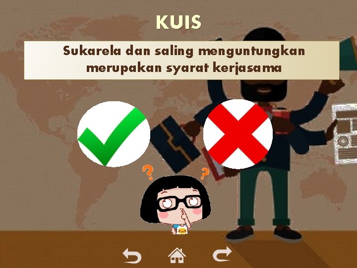 KUIS Sukarela dan saling menguntungkan merupakan syarat kerjasama KUIS Sukarela dan saling menguntungkan merupakan syarat kerjasama