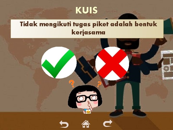 KUIS Tidak mengikuti tugas piket adalah bentuk kerjasama KUIS Tidak mengikuti tugas piket adalah bentuk kerjasama