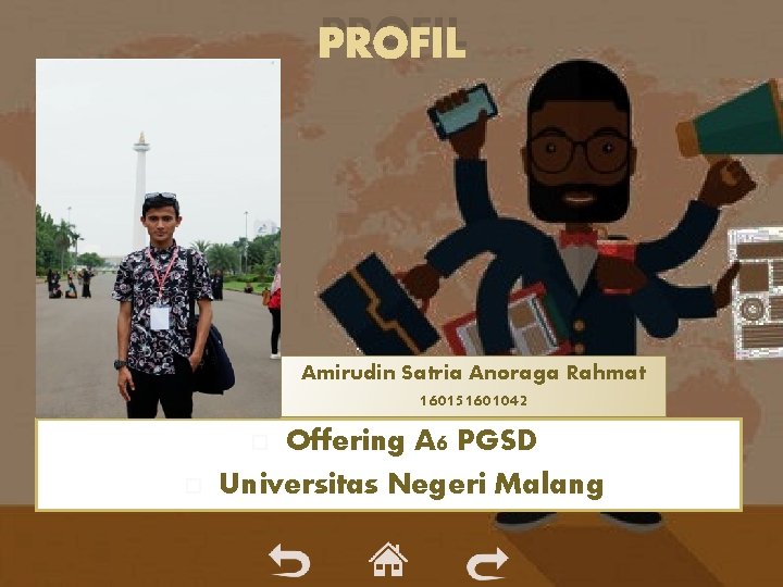PROFIL Amirudin Satria Anoraga Rahmat 160151601042 Offering A 6 PGSD Universitas Negeri Malang PROFIL Amirudin Satria Anoraga Rahmat 160151601042 Offering A 6 PGSD Universitas Negeri Malang