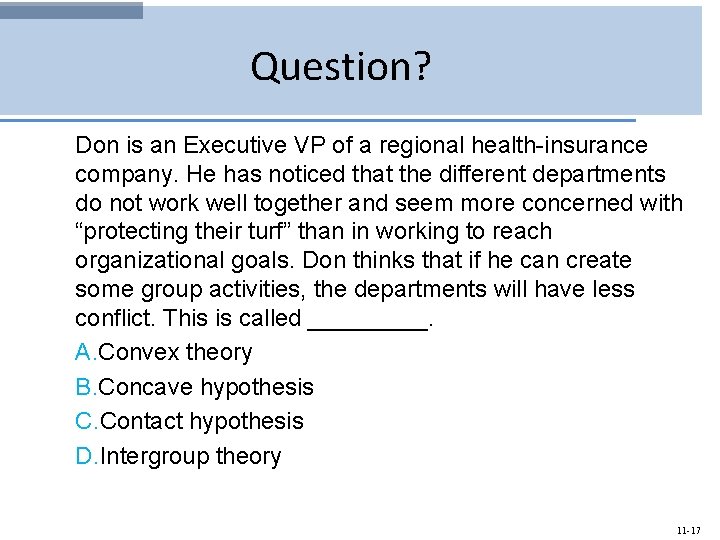 Question? Don is an Executive VP of a regional health-insurance company. He has noticed