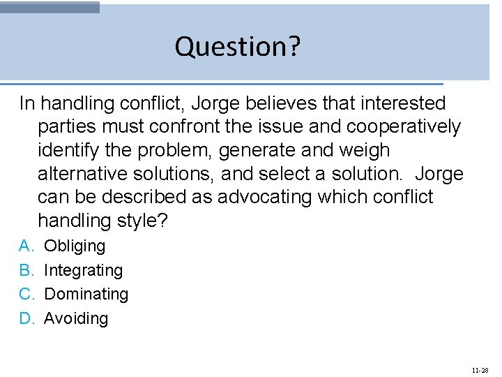 Question? In handling conflict, Jorge believes that interested parties must confront the issue and