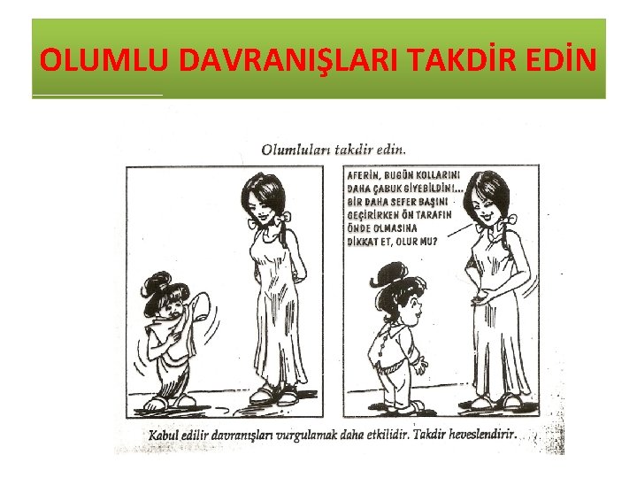 OLUMLU DAVRANIŞLARI TAKDİR EDİN 