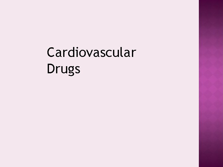 Cardiovascular Drugs 