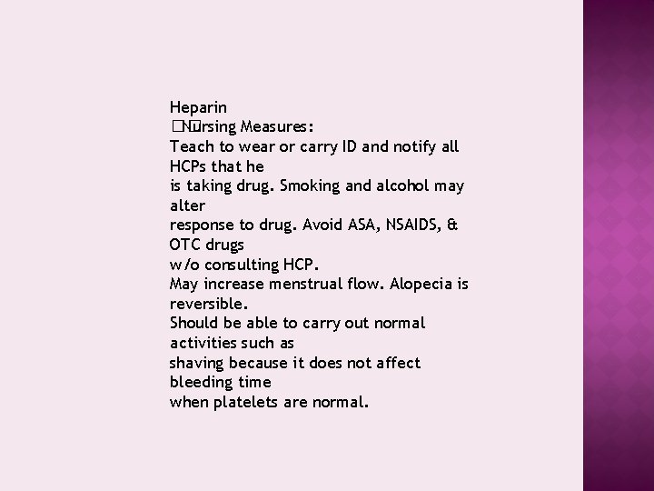 Heparin �� Nursing Measures: Teach to wear or carry ID and notify all HCPs