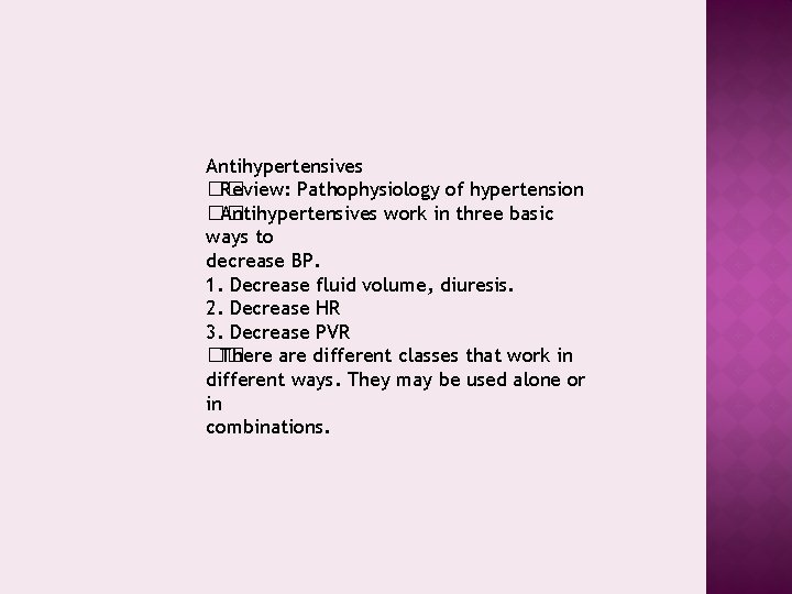 Antihypertensives �� Review: Pathophysiology of hypertension �� Antihypertensives work in three basic ways to