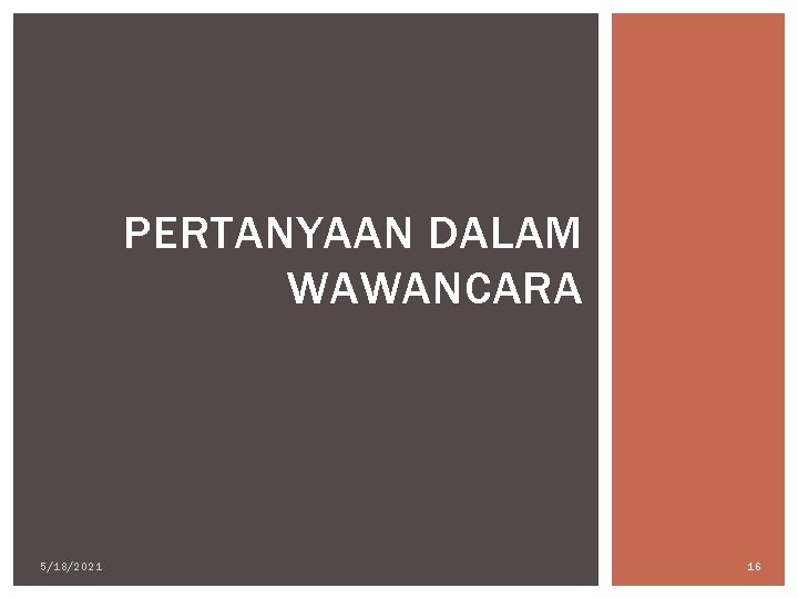 PERTANYAAN DALAM WAWANCARA 5/18/2021 16 