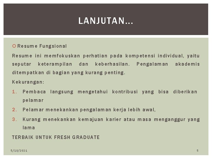LANJUTAN. . . Resume Fungsional Resume ini memfokuskan perhatian pada kompetensi individual, yaitu seputar