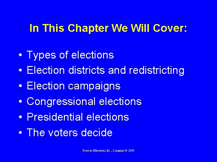 In This Chapter We Will Cover: • • • Types of elections Election districts