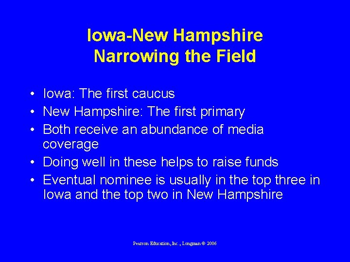 Iowa-New Hampshire Narrowing the Field • Iowa: The first caucus • New Hampshire: The