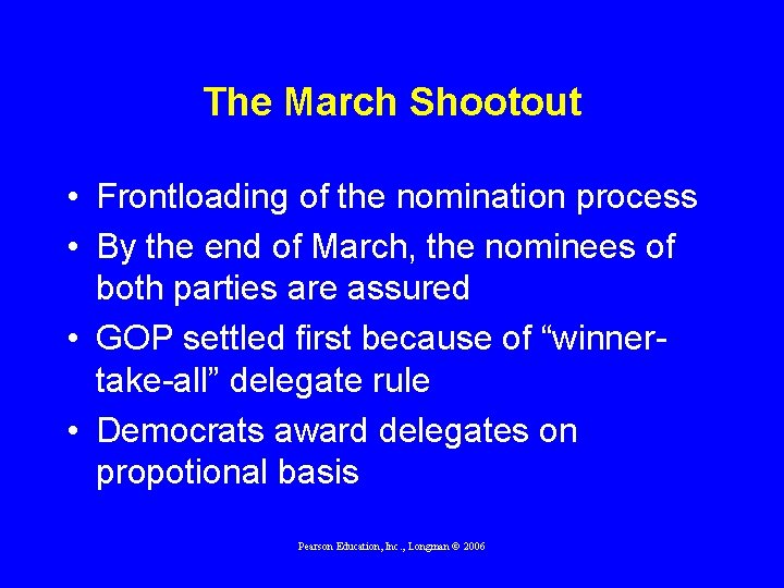 The March Shootout • Frontloading of the nomination process • By the end of