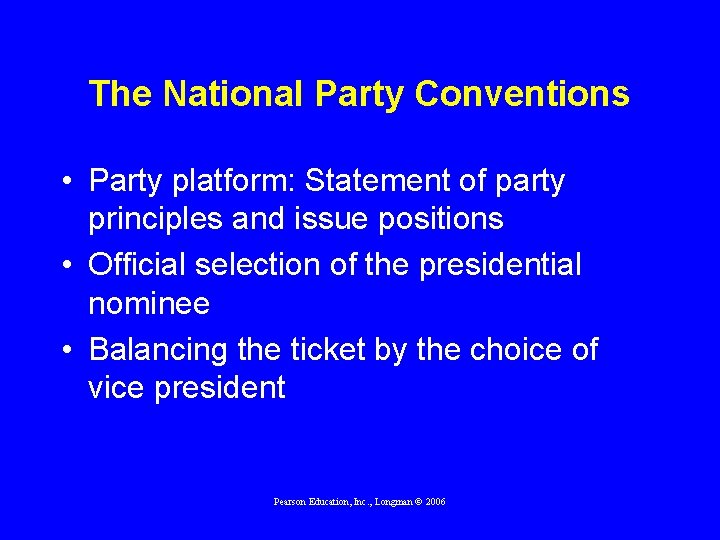 The National Party Conventions • Party platform: Statement of party principles and issue positions