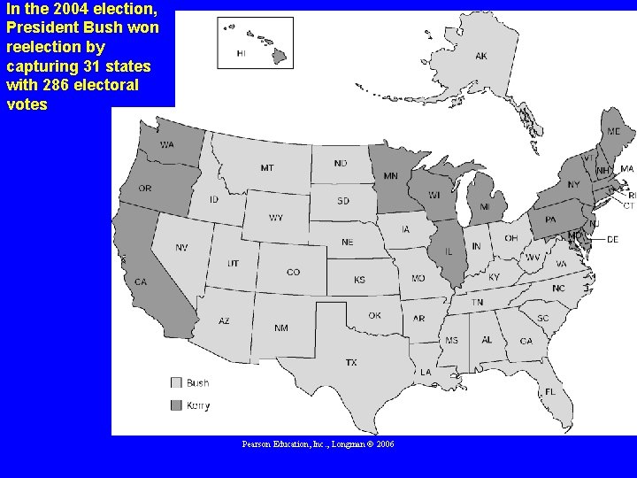 In the 2004 election, President Bush won reelection by capturing 31 states with 286