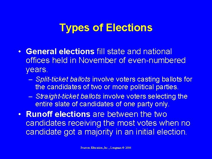 Types of Elections • General elections fill state and national offices held in November
