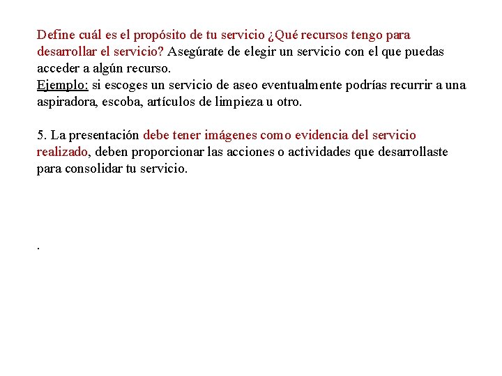 Define cuál es el propósito de tu servicio ¿Qué recursos tengo para desarrollar el