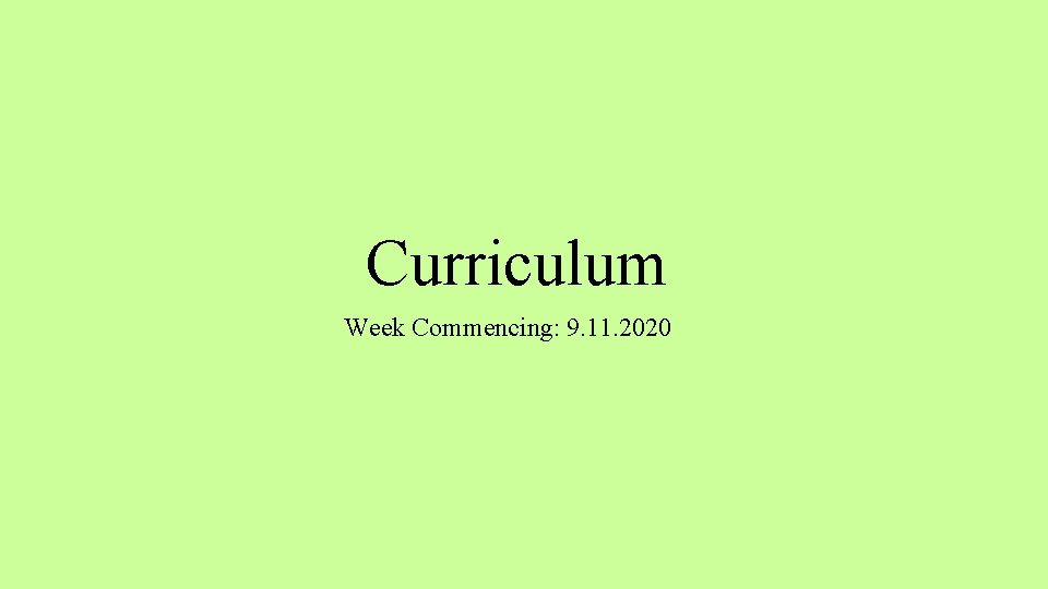 Curriculum Week Commencing: 9. 11. 2020 