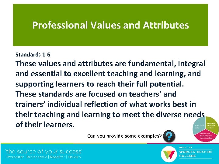 Professional Values and Attributes Standards 1 -6 These values and attributes are fundamental, integral