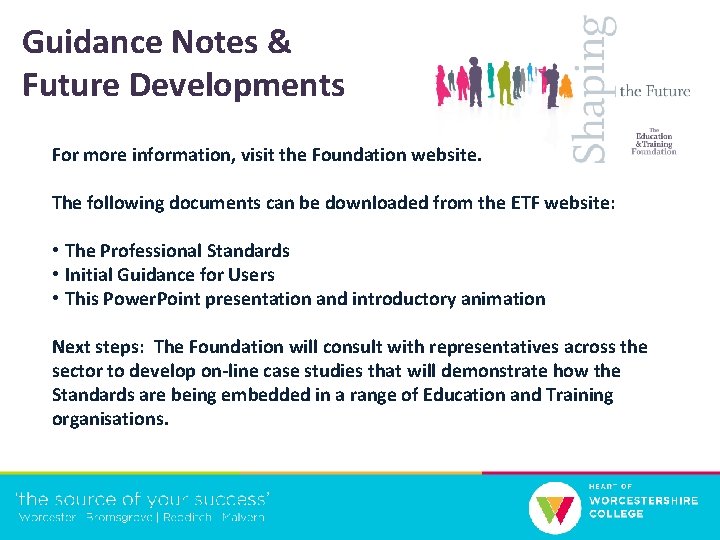 Guidance Notes & Future Developments For more information, visit the Foundation website. The following